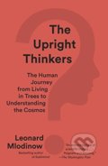 The Upright Thinkers - Leonard Mlodinow, Random House, 2016