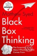 Kniha: Black Box Thinking (Matthew Syed). John Murray, 2016 Kniha: Black Box Thinking (Matthew Syed). John Murray, 2016