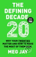 Kniha: The Defining Decade (Meg Jay). Canongate Books, 2016 Kniha: The Defining Decade (Meg Jay). Canongate Books, 2016