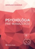 Kniha: Psychológia pre manažérov (Miroslava Szarková), 2016 Kniha: Psychológia pre manažérov (Miroslava Szarková), 2016
