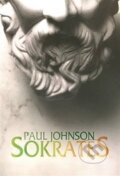 Kniha: Sokrates (Paul Johnson). Barrister & Principal, 2016 Kniha: Sokrates (Paul Johnson). Barrister & Principal, 2016