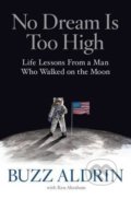 No Dream is Too High - Buzz Aldrin, Ken Abraham, National Geographic Society, 2016