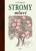 Kniha: Stromy mluví (Eva Pazderová). Poznání, 2016 Kniha: Stromy mluví (Eva Pazderová). Poznání, 2016