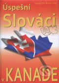 Kniha: Úspešní Slováci v Kanade (Joseph M. Burza). Jozef Burza, 2015 Kniha: Úspešní Slováci v Kanade (Joseph M. Burza). Jozef Burza, 2015