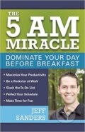Kniha: The 5 A.M. Miracle (Jeff Sanders). Ulysses, 2015 Kniha: The 5 A.M. Miracle (Jeff Sanders). Ulysses, 2015