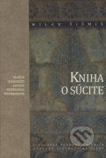 Kniha: Kniha o súcite (Milan Šišmiš). Slovenská národná knižnica, 2016 Kniha: Kniha o súcite (Milan Šišmiš). Slovenská národná knižnica, 2016