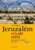 Jeruzalém, stře(d)t světa - Gil Yaron, Vyšehrad, 2016