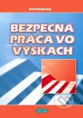 Kniha: Bezpečná práca vo výškach (Erich Hrubinský). Epos, 2003 Kniha: Bezpečná práca vo výškach (Erich Hrubinský). Epos, 2003
