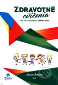 Kniha: Zdravotné cvičenia pre deti predškolského veku (Daniela Ondrejová), 2016 Kniha: Zdravotné cvičenia pre deti predškolského veku (Daniela Ondrejová), 2016