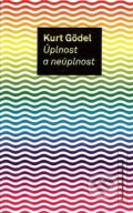 Kniha: Úplnost a neúplnost (Kurt Gödel). Prostor, 2016 Kniha: Úplnost a neúplnost (Kurt Gödel). Prostor, 2016