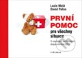 Kniha: První pomoc pro všechny situace (Lucie Malá). Vyšehrad, 2016 Kniha: První pomoc pro všechny situace (Lucie Malá). Vyšehrad, 2016