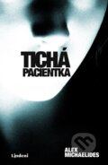 Kniha: Tichá pacientka (Alex Michaelides). Lindeni, 2024 Kniha: Tichá pacientka (Alex Michaelides). Lindeni, 2024