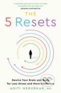 Kniha: The 5 Resets (Aditi Nerurkar). Thorsons, 2024 Kniha: The 5 Resets (Aditi Nerurkar). Thorsons, 2024