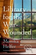 Library for the War-Wounded - Monika Helfer, Bloomsbury, 2024