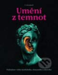 Kniha: Umění z temnot (S. Elizabeth). Volvox Globator, 2024 Kniha: Umění z temnot (S. Elizabeth). Volvox Globator, 2024