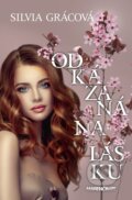 Kniha: Odkazaná na lásku (Silvia Grácová), 2024 Kniha: Odkazaná na lásku (Silvia Grácová), 2024
