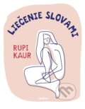 Kniha: Liečenie slovami (Rupi Kaur). Lindeni, 2024 Kniha: Liečenie slovami (Rupi Kaur). Lindeni, 2024
