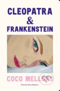 Kniha: Cleopatra a Frankenstein (Coco Mellors). Literárna bašta, 2024 Kniha: Cleopatra a Frankenstein (Coco Mellors). Literárna bašta, 2024