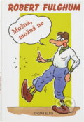 Kniha: Možná, možná ne (Robert Fulghum). Knižní klub, 1998 Kniha: Možná, možná ne (Robert Fulghum). Knižní klub, 1998