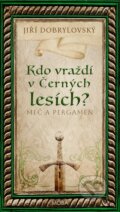 Kniha: Kdo vraždí v Černých lesích (Jiří Dobrylovský). Moba, 2024 Kniha: Kdo vraždí v Černých lesích (Jiří Dobrylovský). Moba, 2024