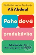 Kniha: Pohodová produktivita (Ali Abdaal), 2024 Kniha: Pohodová produktivita (Ali Abdaal), 2024