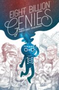 Kniha: Eight Billion Genies 1 (Charles Soule). Image Comics, 2023 Kniha: Eight Billion Genies 1 (Charles Soule). Image Comics, 2023