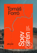 Kniha: Spev sirén (Tomáš Forró). Absynt, 2024 Kniha: Spev sirén (Tomáš Forró). Absynt, 2024