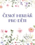 Kniha: Český herbář pro děti (Věra Mleczková). CPRESS, 2024 Kniha: Český herbář pro děti (Věra Mleczková). CPRESS, 2024