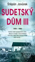 Kniha: Sudetský dům III. (Štěpán Javůrek). Moba, 2024 Kniha: Sudetský dům III. (Štěpán Javůrek). Moba, 2024