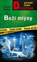 Kniha: Boží mlýny (Luděk Kubát). Moba, 2024 Kniha: Boží mlýny (Luděk Kubát). Moba, 2024