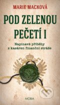 Kniha: Pod zelenou pečetí (Marie Macková). Moba, 2024 Kniha: Pod zelenou pečetí (Marie Macková). Moba, 2024
