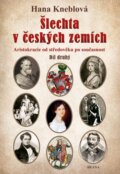 Kniha: Šlechta v českých zemích 2 (Hana Kneblová). Brána, 2024 Kniha: Šlechta v českých zemích 2 (Hana Kneblová). Brána, 2024