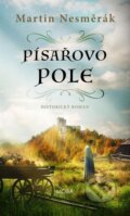 Kniha: Písařovo pole (Martin Nesměrák). Moba, 2024 Kniha: Písařovo pole (Martin Nesměrák). Moba, 2024