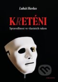 Kniha: Kreténi (Lukáš Havlas). Pointa, 2024 Kniha: Kreténi (Lukáš Havlas). Pointa, 2024