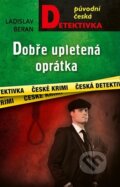 Kniha: Dobře upletená oprátka (Ladislav Beran). Moba, 2024 Kniha: Dobře upletená oprátka (Ladislav Beran). Moba, 2024