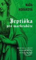 Kniha: Jeptiška pro markraběte (Naďa Horáková). Moba, 2024 Kniha: Jeptiška pro markraběte (Naďa Horáková). Moba, 2024