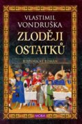 Kniha: Zloději ostatků (Vlastimil Vondruška). Moba, 2024 Kniha: Zloději ostatků (Vlastimil Vondruška). Moba, 2024