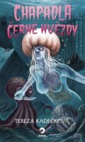 Kniha: Chapadla Černé hvězdy (Tereza Kadečková), 2024 Kniha: Chapadla Černé hvězdy (Tereza Kadečková), 2024