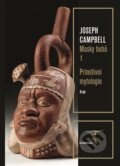 Kniha: Primitivní mytologie (Joseph Campbell). Argo, 2024 Kniha: Primitivní mytologie (Joseph Campbell). Argo, 2024