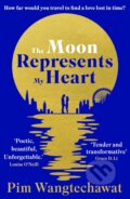 Kniha: The Moon Represents My Heart (Pim Wangtechawat). Magpie, 2024 Kniha: The Moon Represents My Heart (Pim Wangtechawat). Magpie, 2024