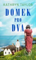 Kniha: Domek pro dva (Kathryn Taylor). Moba, 2024 Kniha: Domek pro dva (Kathryn Taylor). Moba, 2024