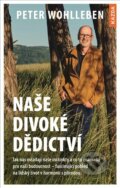 Kniha: Naše divoké dědictví (Peter Wohlleben). Nakladatelství KAZDA, 2024 Kniha: Naše divoké dědictví (Peter Wohlleben). Nakladatelství KAZDA, 2024