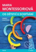 Kniha: Od dětství k dospívání (Maria Montessori). Triton, 2024 Kniha: Od dětství k dospívání (Maria Montessori). Triton, 2024
