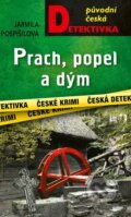 Kniha: Prach, popel a dým (Jarmila Pospíšilová). Moba, 2024 Kniha: Prach, popel a dým (Jarmila Pospíšilová). Moba, 2024