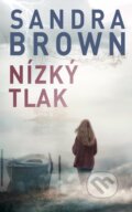 Kniha: Nízký tlak (Sandra Brown). Kalibr, 2024 Kniha: Nízký tlak (Sandra Brown). Kalibr, 2024