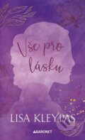 Kniha: Vše pro lásku (Lisa Kleypas). Baronet, 2024 Kniha: Vše pro lásku (Lisa Kleypas). Baronet, 2024