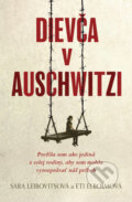Kniha: Dievča v Auschwitzi (Eti Elboim a Sara Leibovits). Tatran, 2024 Kniha: Dievča v Auschwitzi (Eti Elboim a Sara Leibovits). Tatran, 2024