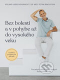 Kniha: Bez bolesti a v pohybe až do vysokého veku (Petra Bracht a Roland Liebscher-Bracht), 2024 Kniha: Bez bolesti a v pohybe až do vysokého veku (Petra Bracht a Roland Liebscher-Bracht), 2024