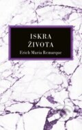Kniha: Iskra života (Erich Maria Remarque), 2024 Kniha: Iskra života (Erich Maria Remarque), 2024