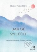 Kniha: Jak se vyléčit (Heinz-Peter Röhr). Portál, 2024 Kniha: Jak se vyléčit (Heinz-Peter Röhr). Portál, 2024